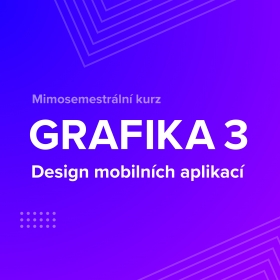 Mimosemestrální kurz: Design mobilních aplikací